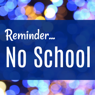 reminder...no school